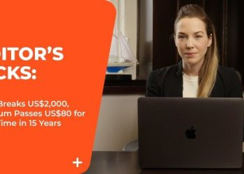 Editor’s Picks: Gold Breaks US$2,000, Uranium Passes US$80 for First Time in 15 Years