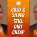 Rich Checkan: Gold, Silver Still “Dirt Cheap” — Best Time to Buy Was Yesterday